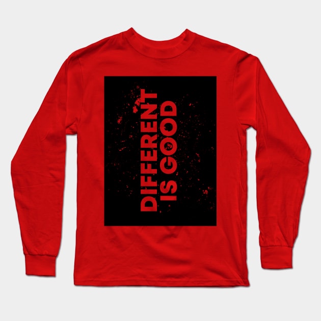 DIFFERENT IS GOOD Long Sleeve T-Shirt by mryetee